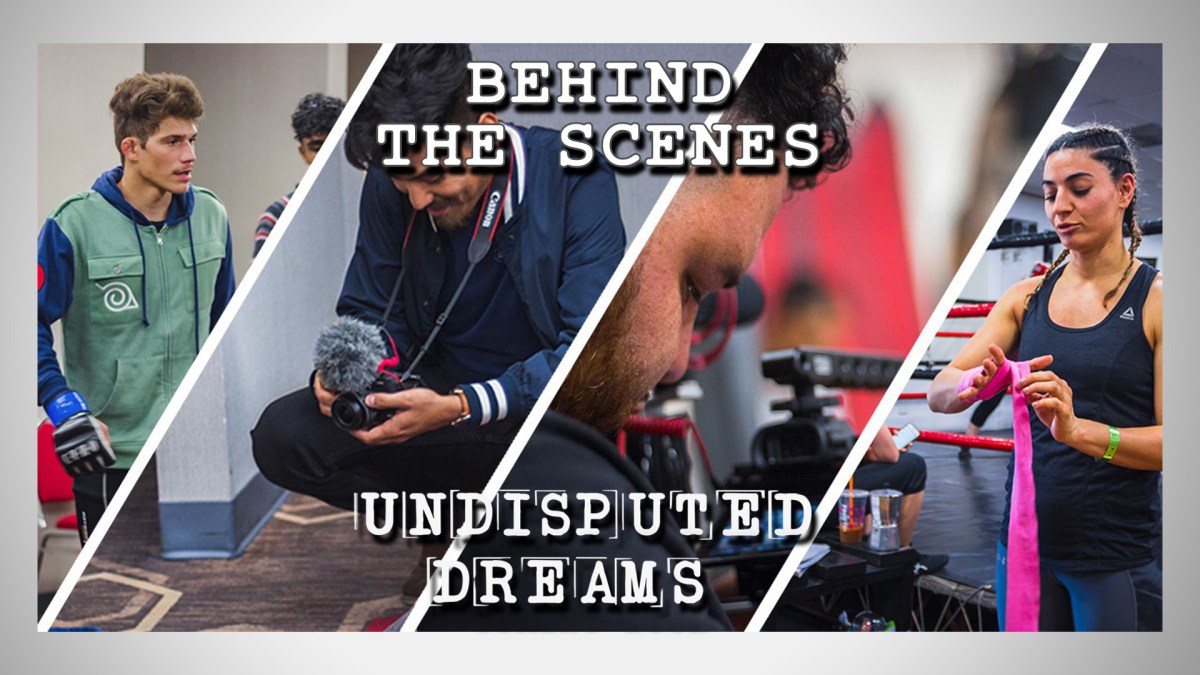 Behind The Scenes of Undisputed&nbsp;Dreams